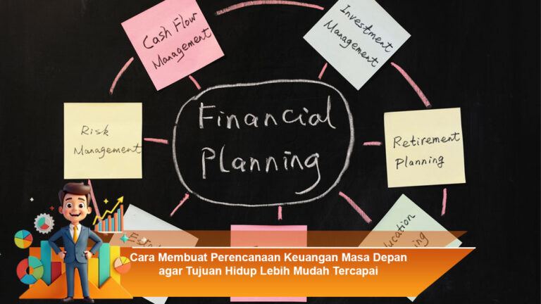 Cara-Membuat-Perencanaan-Keuangan-Masa-Depan-agar-Tujuan-Hidup-Lebih-Mudah-Tercapai