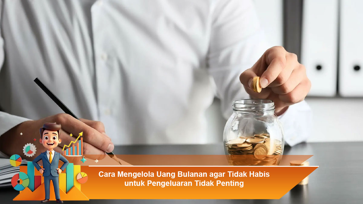 Cara-Mengelola-Uang-Bulanan-agar-Tidak-Habis-untuk-Pengeluaran-Tidak-Penting
