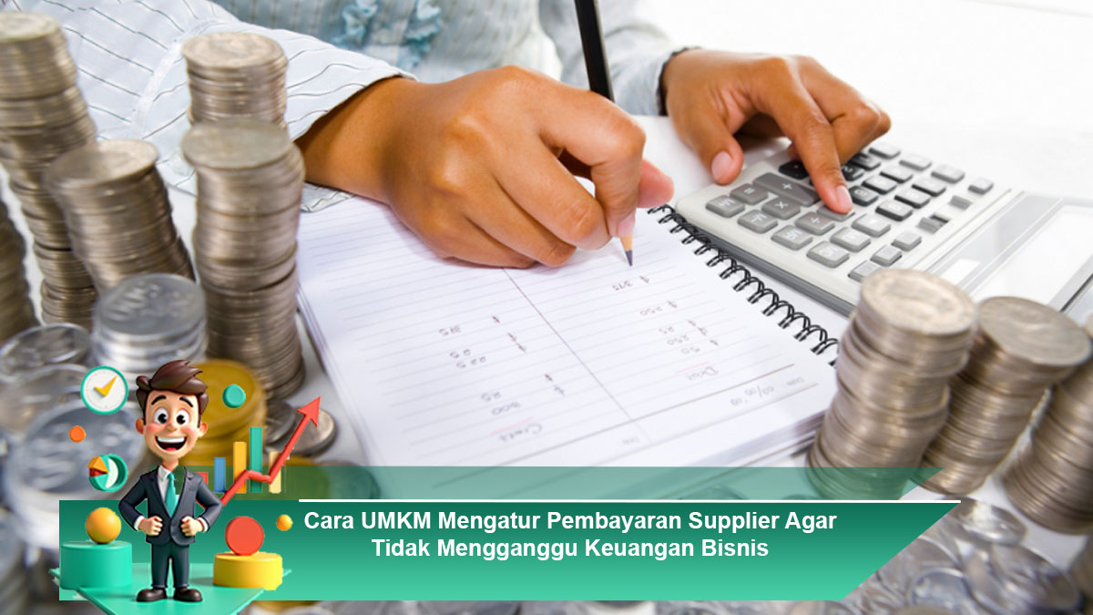 Cara-UMKM-Mengatur-Pembayaran-Supplier-Agar-Tidak-Mengganggu-Keuangan-Bisnis