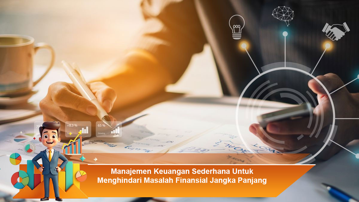 Manajemen-Keuangan-Sederhana-Untuk-Menghindari-Masalah-Finansial-Jangka-Panjang