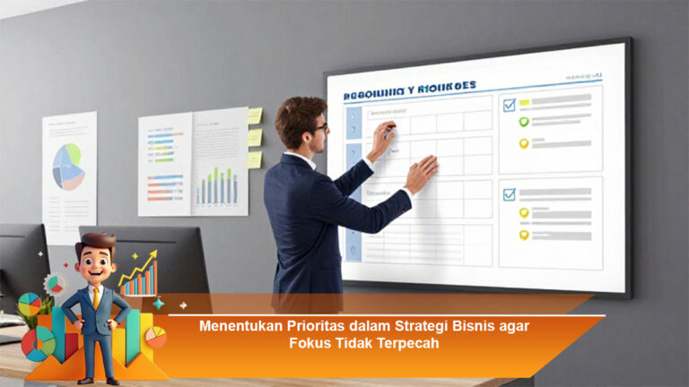 Menentukan-Prioritas-dalam-Strategi-Bisnis-agar-Fokus-Tidak-Terpecah