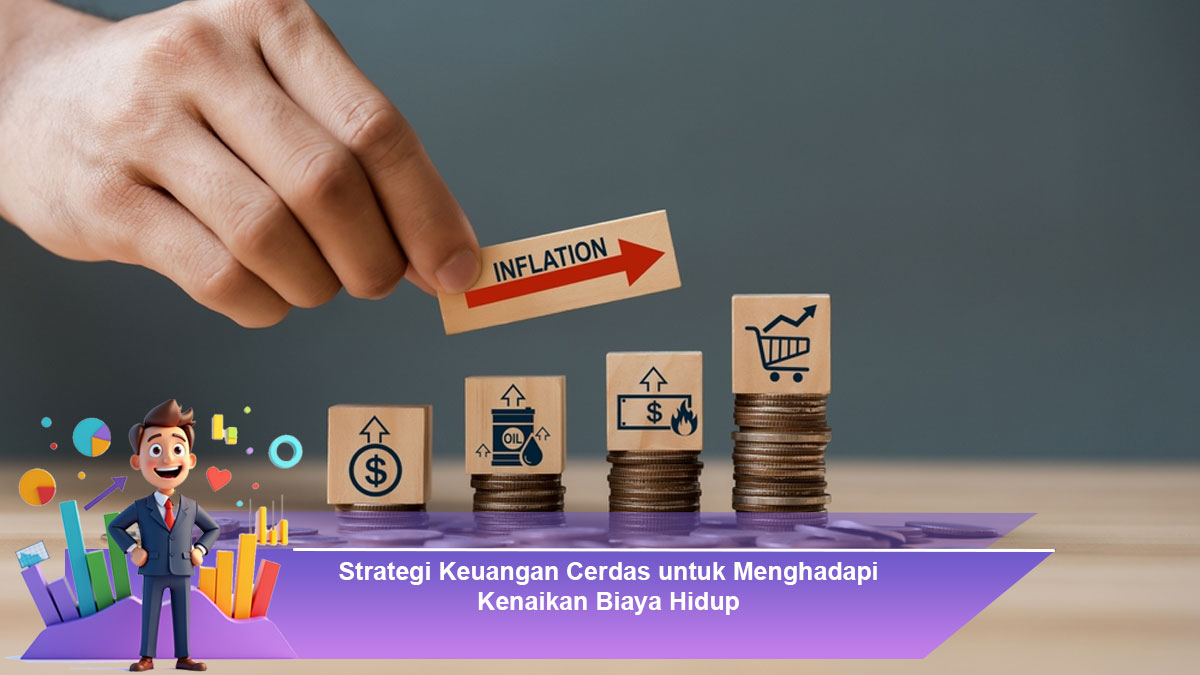 Strategi-Keuangan-Cerdas-untuk-Menghadapi-Kenaikan-Biaya-Hidup