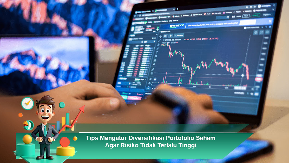Tips-Mengatur-Diversifikasi-Portofolio-Saham-Agar-Risiko-Tidak-Terlalu-Tinggi