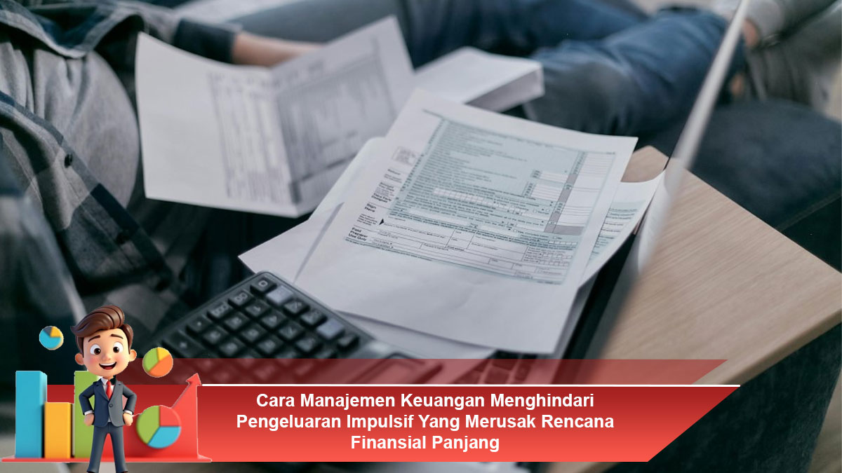 Cara-Manajemen-Keuangan-Menghindari-Pengeluaran-Impulsif-Yang-Merusak-Rencana-Finansial-Panjang