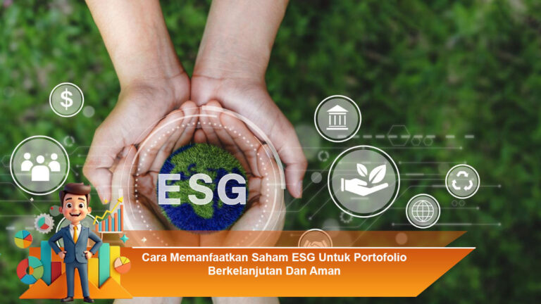 Cara-Memanfaatkan-Saham-ESG-Untuk-Portofolio-Berkelanjutan-Dan-Aman