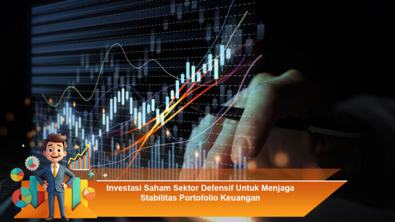 Investasi-Saham-Sektor-Defensif-Untuk-Menjaga-Stabilitas-Portofolio-Keuangan