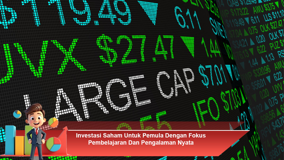 Investasi-Saham-Untuk-Pemula-Dengan-Fokus-Pembelajaran-Dan-Pengalaman-Nyata