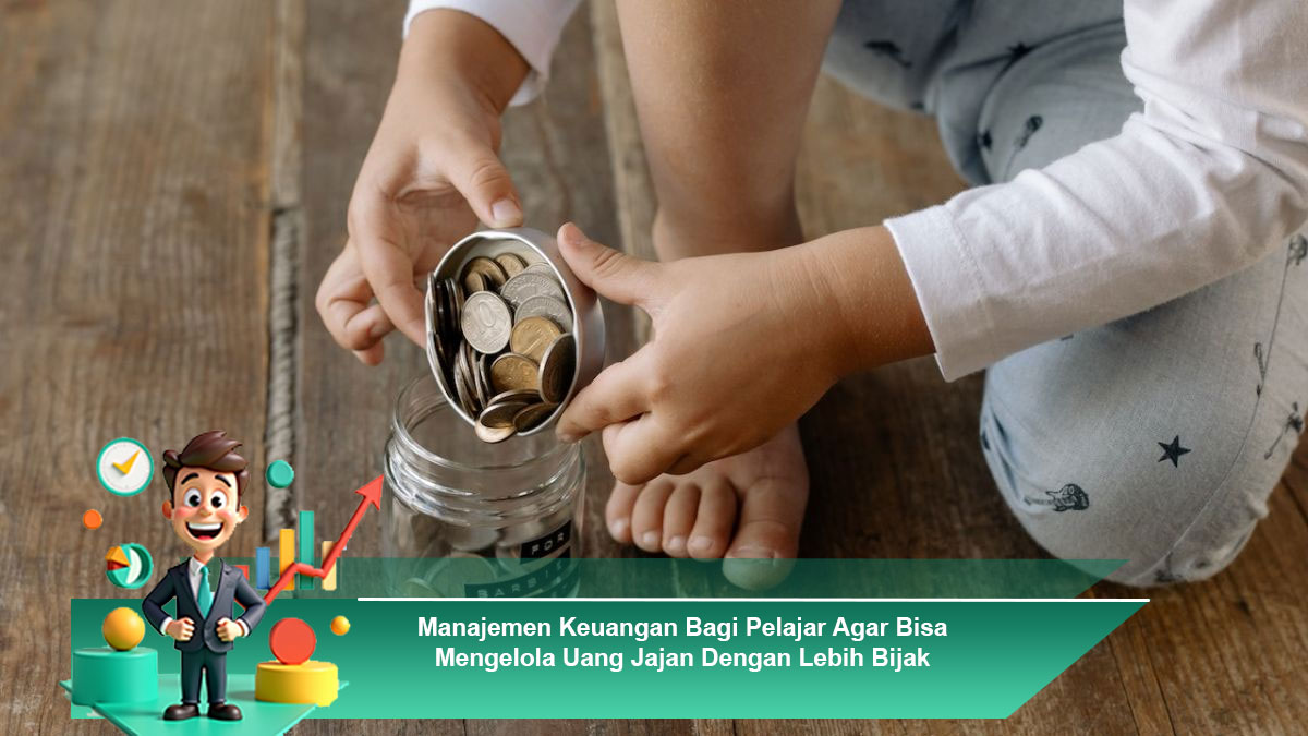 Manajemen-Keuangan-Bagi-Pelajar-Agar-Bisa-Mengelola-Uang-Jajan-Dengan-Lebih-Bijak
