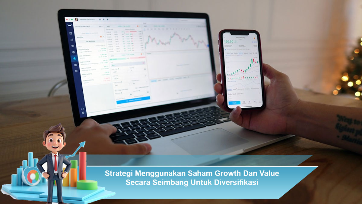 Strategi-Menggunakan-Saham-Growth-Dan-Value-Secara-Seimbang-Untuk-Diversifikasi