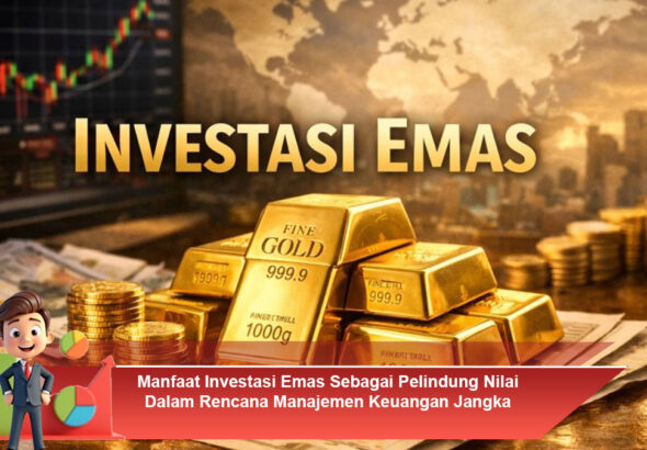 Manfaat-Investasi-Emas-Sebagai-Pelindung-Nilai-Dalam-Rencana-Manajemen-Keuangan-Jangka-Panjang