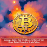 Mengapa-Sektor-Real-World-Assets-Menjadi-Tren-Besar-Dalam-Ekosistem-Kripto-Tahun